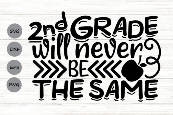 2nd Grade Will Never Be the Same SVG: Graphics for Crafts & Branding