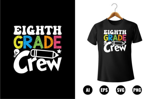 8th Grade Crew T-shirt Design: Graphics for Real Crafting