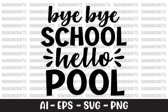 Bye Bye School Hello Pool Svg Graphics Freebies