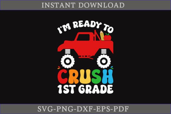 I’m Ready to Crush 1st Grade SVG Graphics for Crafts