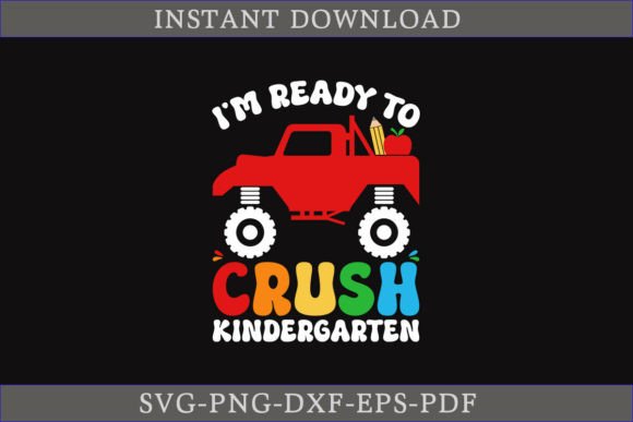 I’m Ready to Crush Kindergarten SVG: Graphics for Crafts