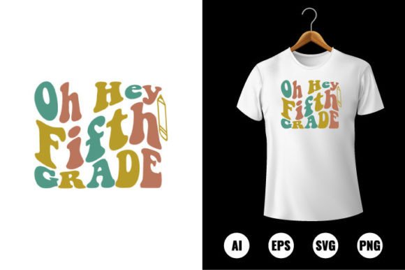 Oh Hey 5th Grade Graphics & T-Shirt Designs