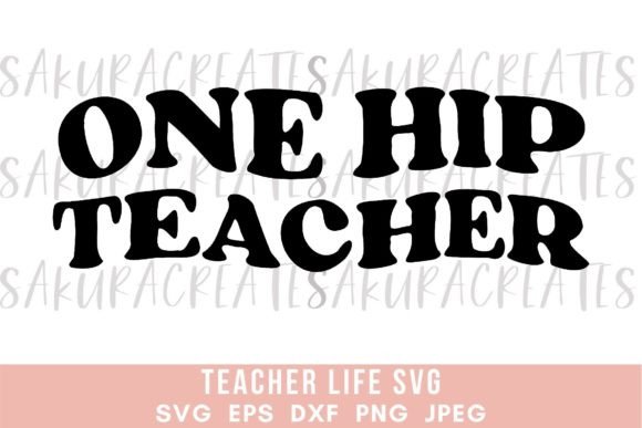 One Hip Teacher Quote Groovy Retro Cute Graphics