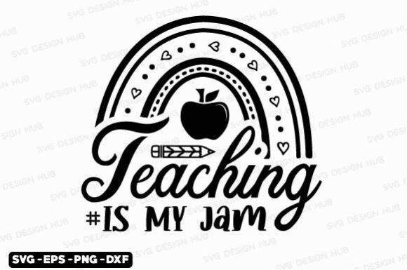 Teacher Svg, Teaching is My Jam Svg Graphics