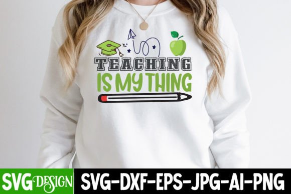Teaching is My Thing SVG Cut File: Graphics for T-Shirt Designs