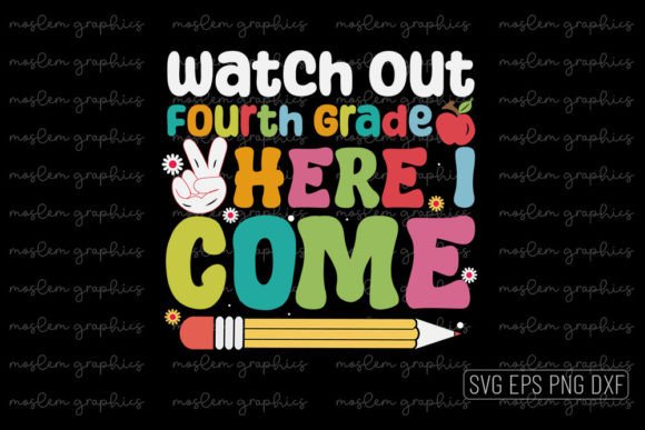 Watch out Fourth Grade Here I Come – SVG Graphics for Crafts